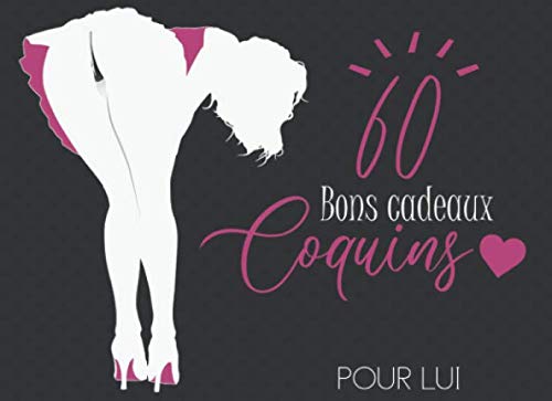 60 Bons cadeaux coquins pour LUI: Chéquier passion torride | 60 coupons sexy à offrir | Cadeau idéal Saint Valentin, anniversaire, noël pour homme | fond noir book