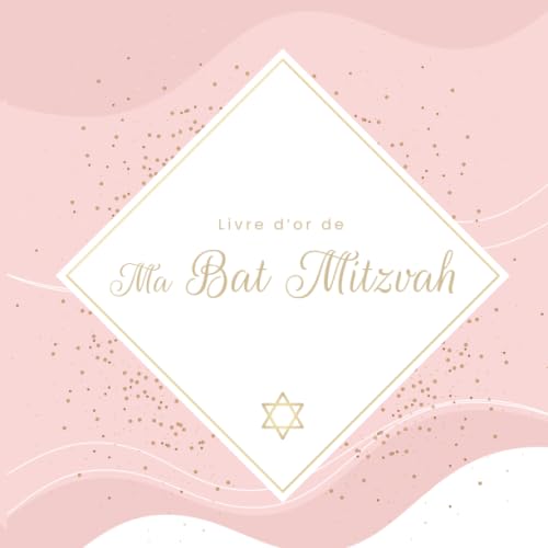 Livre d’or - Ma Bat Mitzvah: 100 pages pour écrire des mots doux, des anecdotes et vos vœux de bonheur lors de la Bat Mitzvah de votre fille | ... son 12eme anniversaire | Format 21,6x21,6 Religion & Esotericism