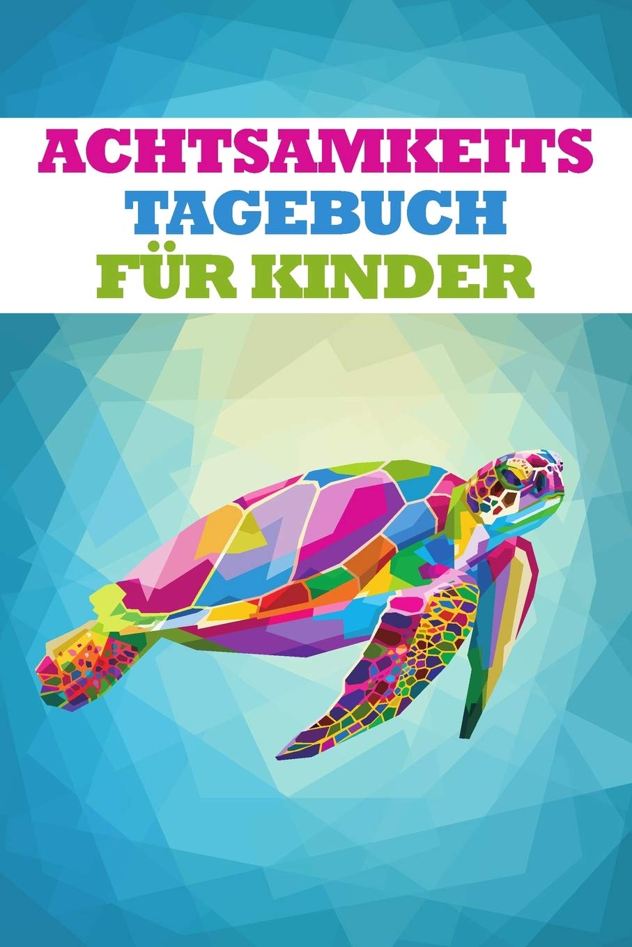 Achtsamkeitstagebuch für Kinder: Achtsamkeit Trainieren. Achtsamkeitsübungen und Achtsamkeitstraining | Geschenkidee für Kinder | Gedankensammler Media & Communication