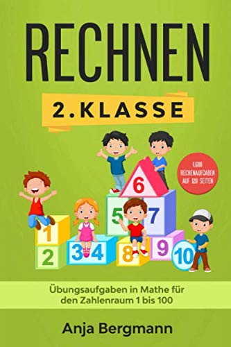 Rechnen 2.Klasse: Übungsaufgaben in Mathe für den Zahlenraum 1-100. Addieren, Subtrahieren, Multiplizieren und Dividieren Parents & Children