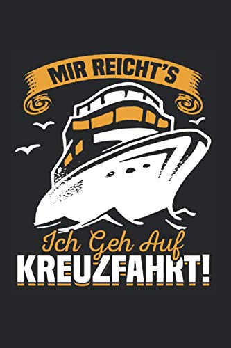 Mir reichts ich geh auf Kreuzfahrt Notizbuch: 6x9 (DIN A5) Kreuzfahrt, Traumurlaub, Boot, Urlaub auf dem Ozean Travel Books