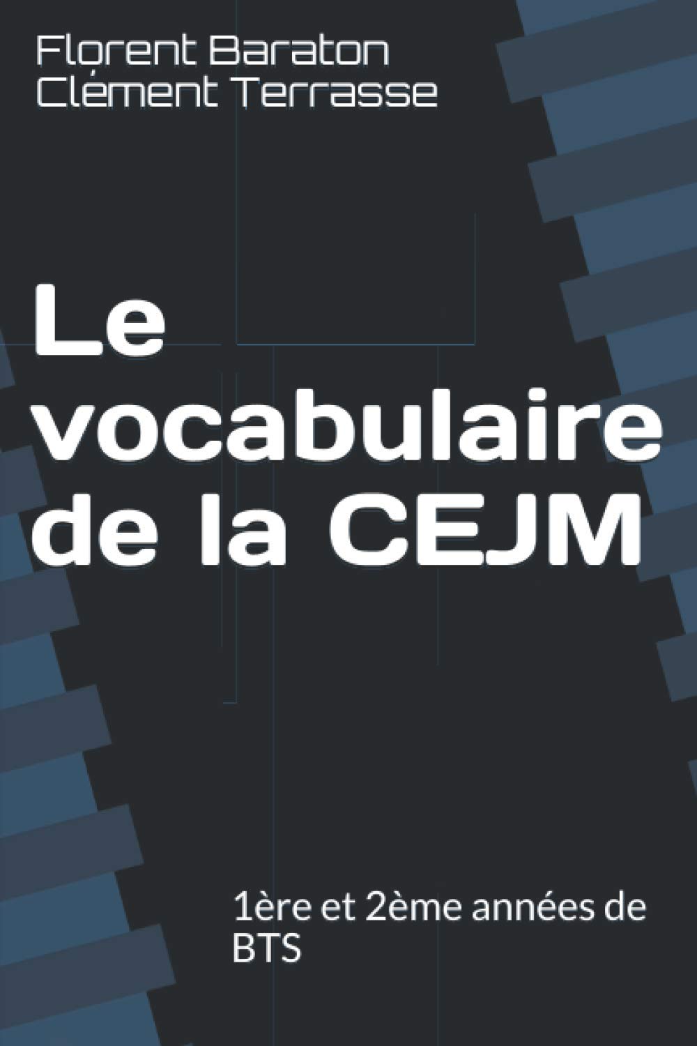 Le vocabulaire de la CEJM: 1ère et 2ème années de BTS book