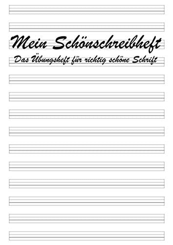 Mein Schönschreibheft - Das Übungsheft für richtig schöne Schrift: 52 Seiten DIN A4 | blanko Linien zur Übung der Schreibschrift | Schönschreibheft | Schreiblernheft book