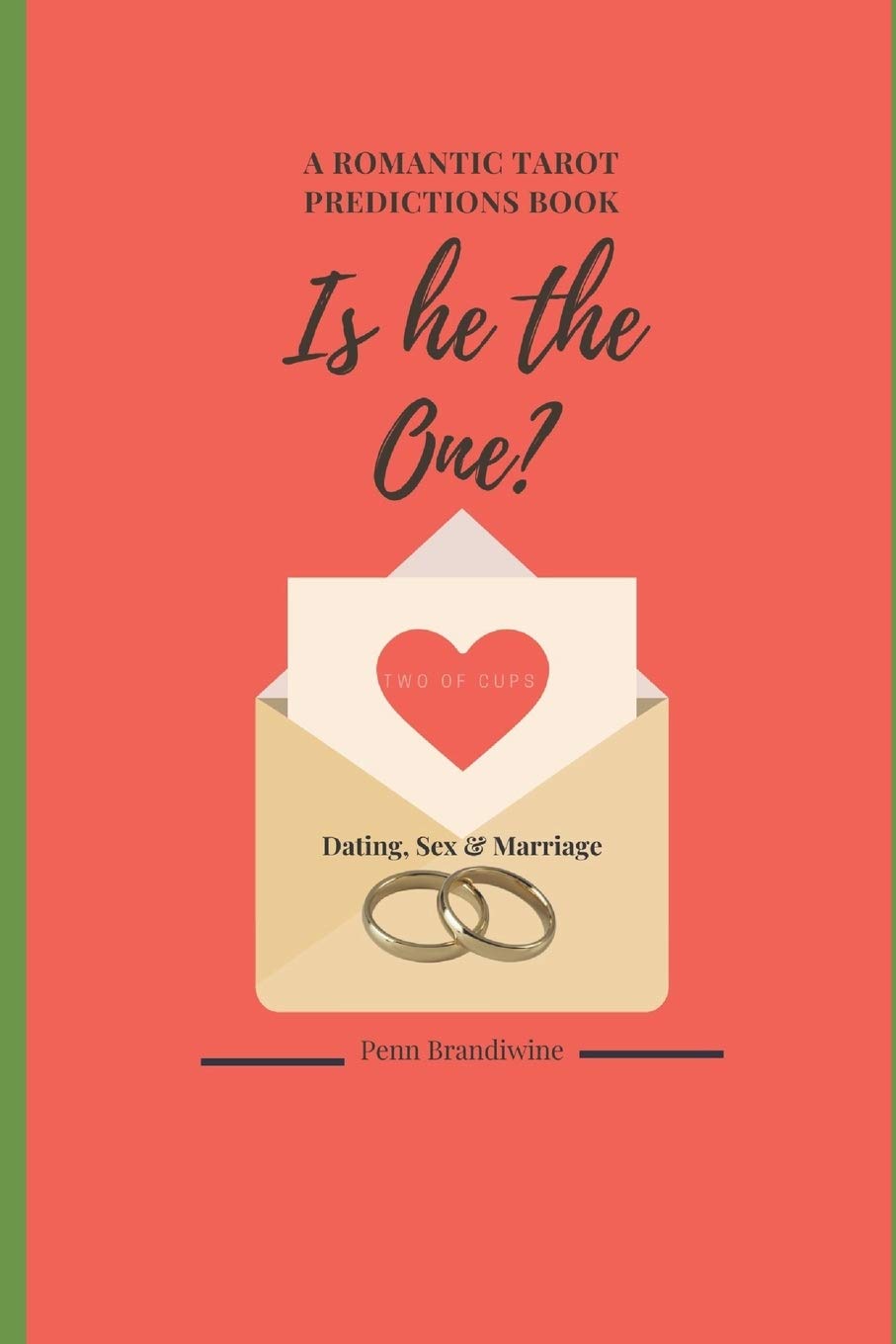 Is He The One? Dating, Sex and Marriage: A Romantic Tarot Predictions Book (Singles Edition, Band 1) Partnership & Love