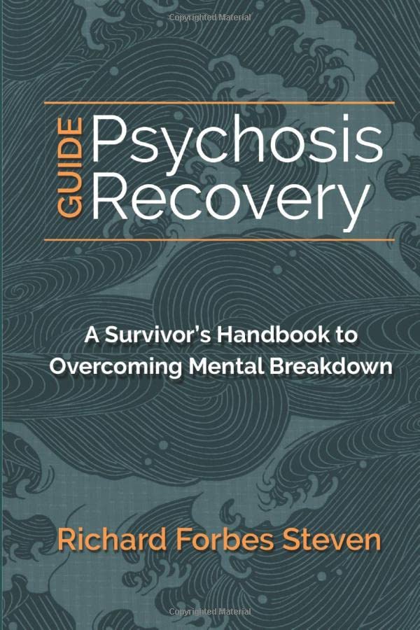 Psychosis Recovery Guide: A Survivor's Handbook to Overcoming Mental Breakdown Medicine