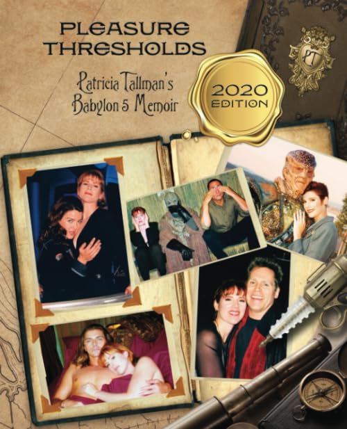 Pleasure Thresholds: Patricia Tallman's Babylon 5 Memoir Film, Art & Culture
