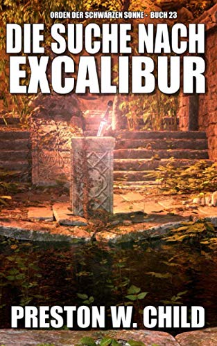 Die Suche nach Excalibur (Orden der Schwarzen Sonne, Band 23) Historical Fiction