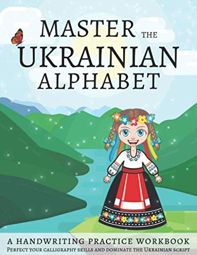 Master The Ukrainian Alphabet, A Handwriting Practice Workbook: Perfect your calligraphy skills and dominate the Ukrainian script Foreign Languages ​​& Dictionaries
