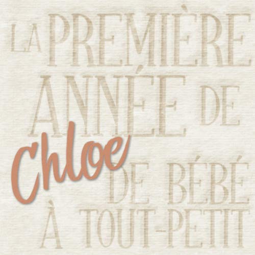 La première année de Chloe - de bébé à tout-petit: Album bébé à remplir pour la première année de vie - Album naissance fille book