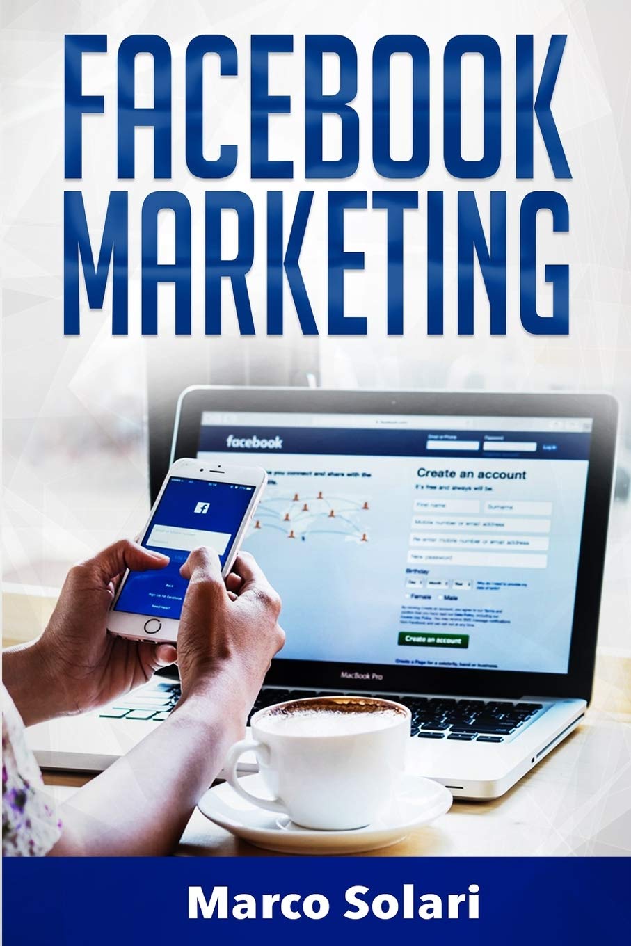 FACEBOOK MARKETING: La guida per vendere B2C e ottenere nuovi clienti online in modo automatico con Facebook. Impara il Social Media Marketing per acquisizione clienti e lead per vendita su Internet book