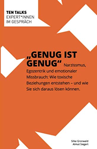 Genug ist Genug: Narzissmus, Egozentrik und emotionaler Missbrauch: Wie toxische Beziehungen entstehen – und wie Sie sich daraus lösen können Parents & Children