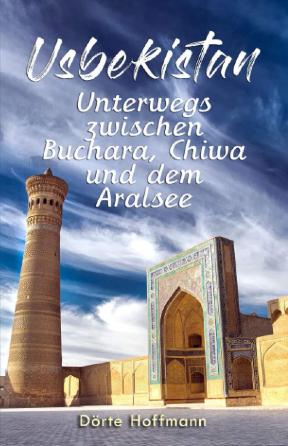 Usbekistan: Unterwegs zwischen Buchara, Chiwa und dem Aralsee Memories