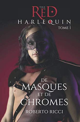 De masques et de chromes (Red Harlequin Tome 1) (L'Arlequin Rouge, Band 1) Books