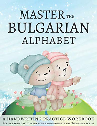 Master The Bulgarian Alphabet, A Handwriting Practice Workbook: Perfect your calligraphy skills and dominate the Bulgarian script Foreign Languages ​​& Dictionaries