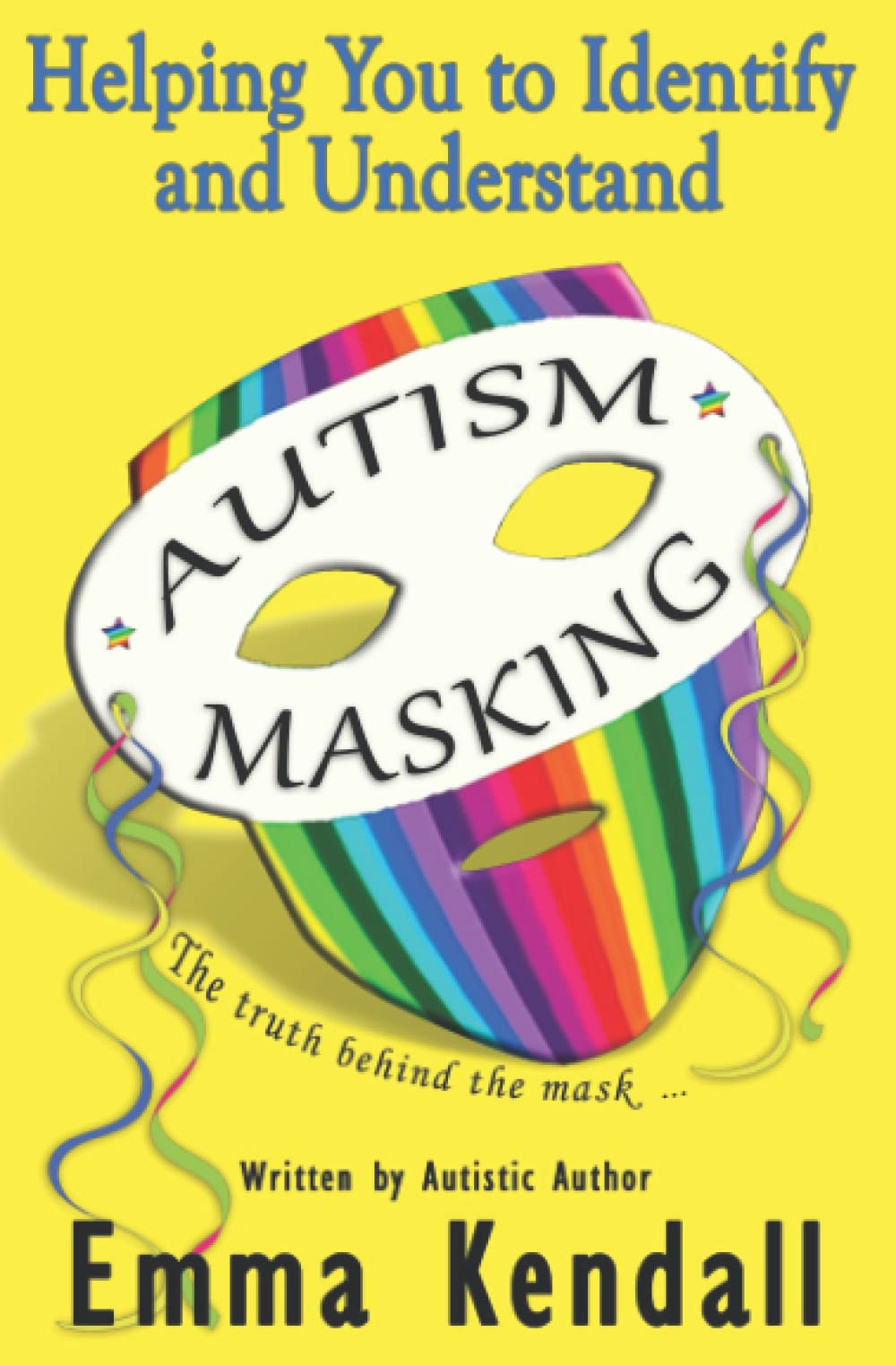 Helping You to Identify and Understand Autism Masking: The Truth Behind the Mask Medicine