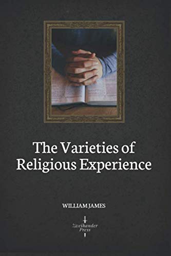 The Varieties of Religious Experience (Illustrated) Psychology