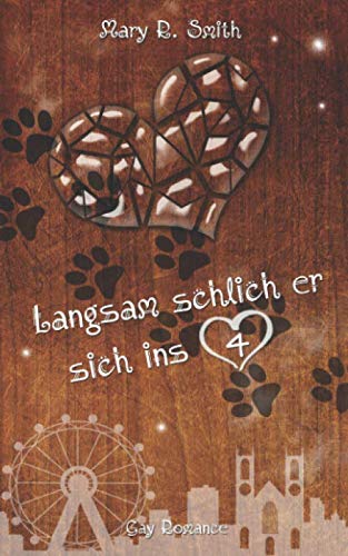 Langsam schlich er sich ins Herz 4 (Keith und Sam, Band 4) LGBTQ+