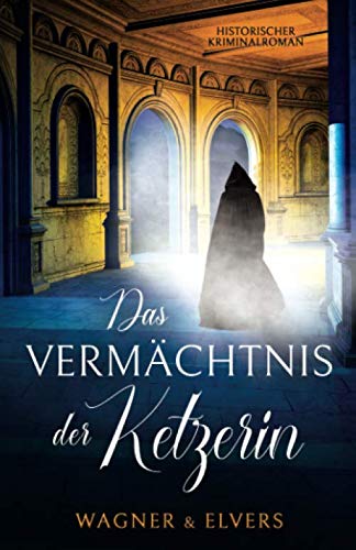 Das Vermächtnis der Ketzerin: Historischer Kriminalroman Contemporary literature