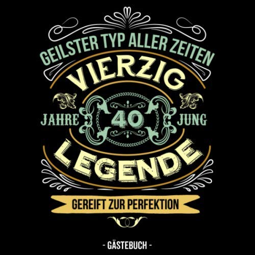 Geilster Typ Aller Zeiten 40 Gästebuch: Gästebuch für den 40. Geburtstag für Mann und Frau Parents & Children