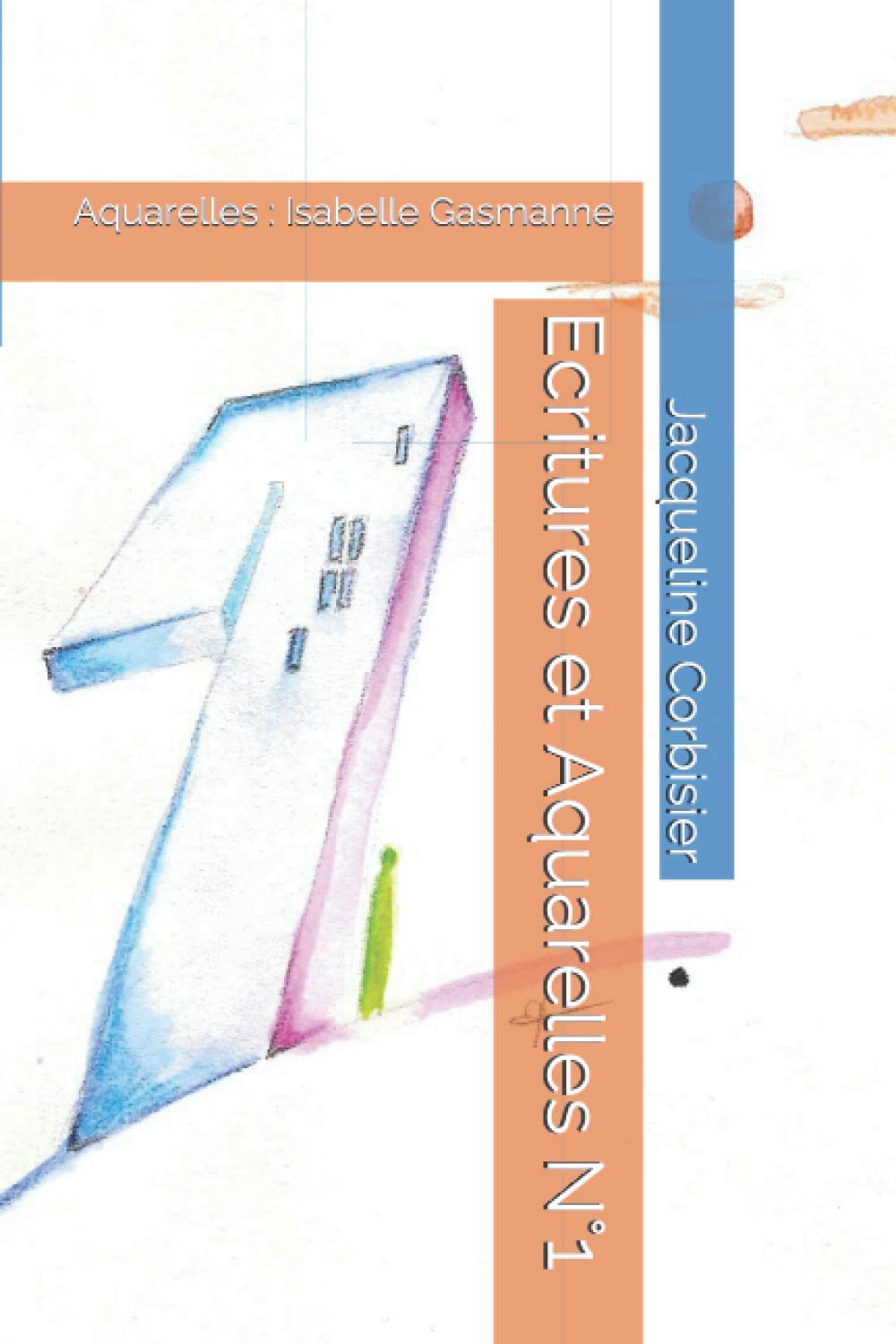 Ecritures et Aquarelles N°1: Isabelle Gasmanne ( illustratrice ) book
