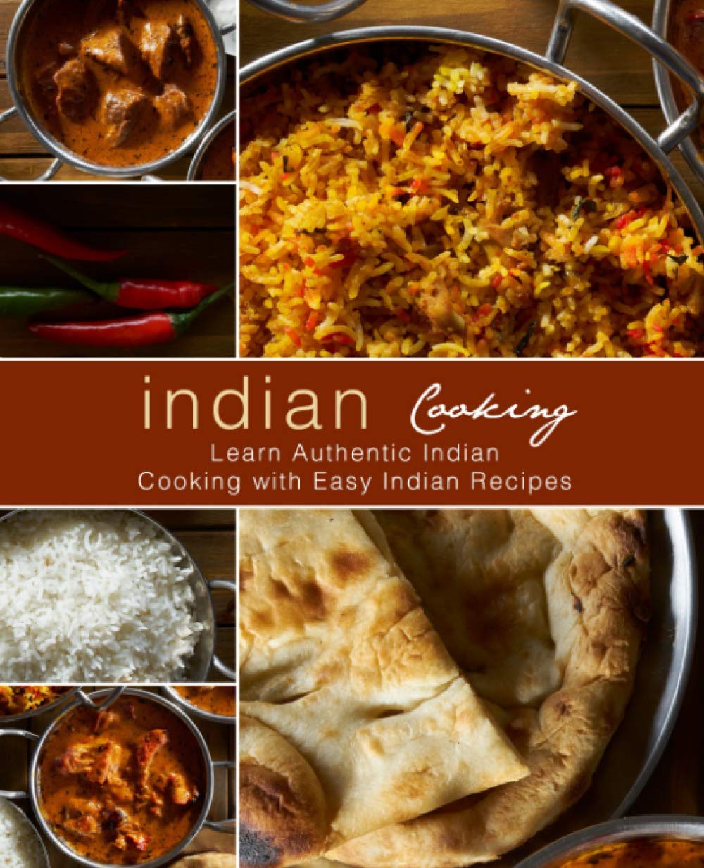 Indian Cooking: Learn Authentic Indian Cooking with Easy Indian Recipes (2nd Edition) Leisure, Home & Garden