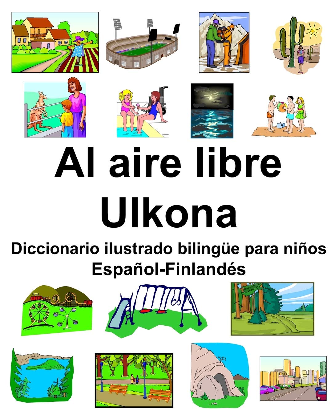Español-Finlandés Al aire libre/Ulkona Diccionario ilustrado bilingüe para niños Foreign Languages ​​& Dictionaries