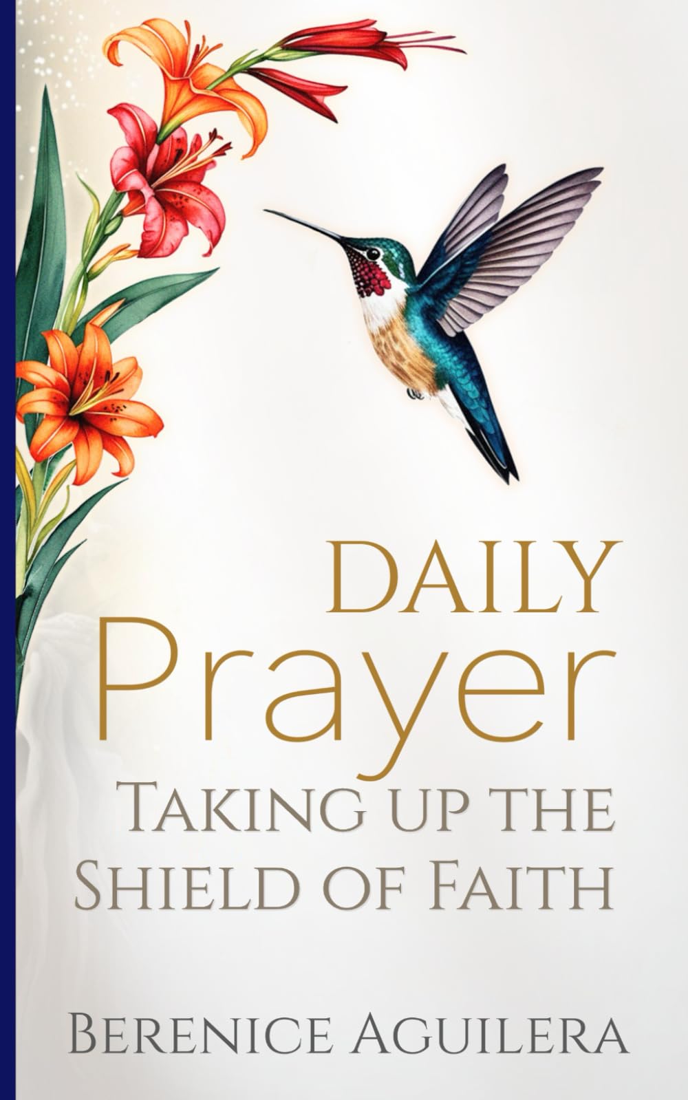 Daily Prayer : Taking up the Shield of Faith: (Praying through Ephesians) (Book of prayers with Scriptures) Religion & Esotericism