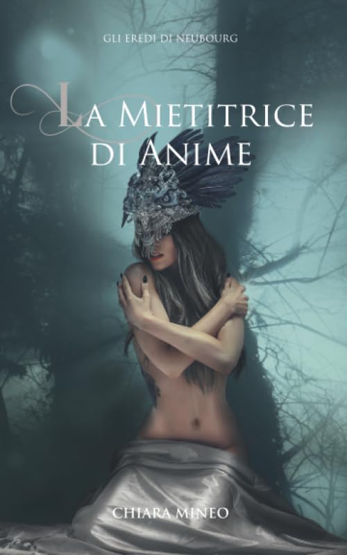 La Mietitrice di Anime (Gli Eredi di Neubourg, Band 2) Historical Fiction