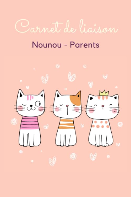 NOUNOU CARNET - CHAT: Cahier de liaison parents /nounou : favorise la communication entre parents et assistante-maternelle Books