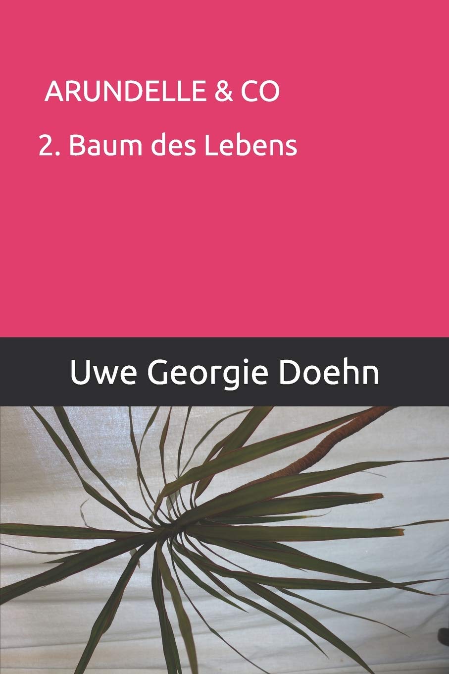 ARUNDELLE & CO: 2. Der Baum des Lebens (ARUNDEL SAGA, Band 2) Action & Adventure