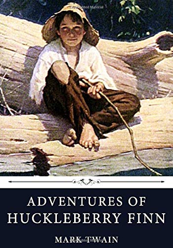 Adventures of Huckleberry Finn by Mark Twain Classics