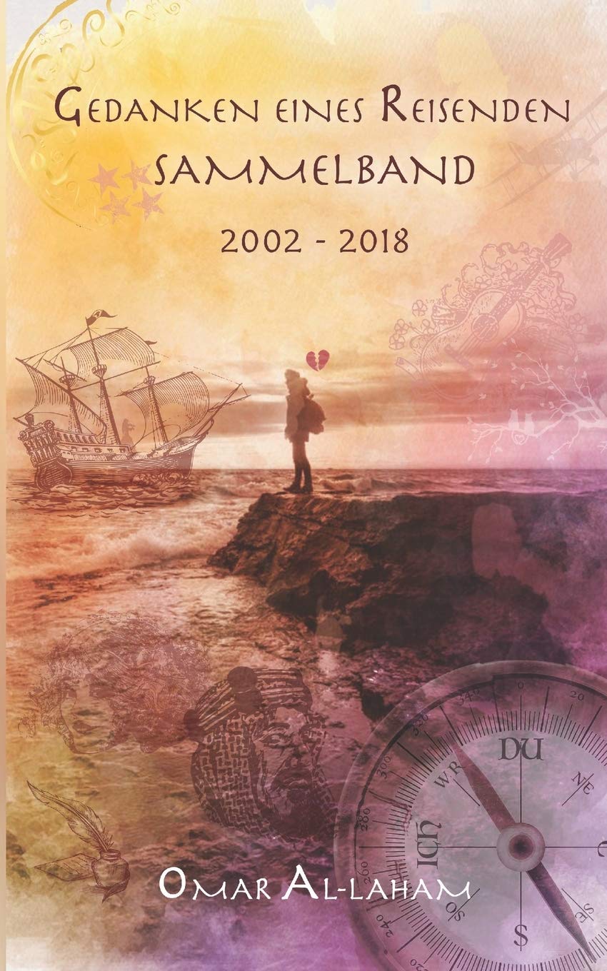 Gedanken eines Reisenden: Sammelband 2002 - 2018 Poetry