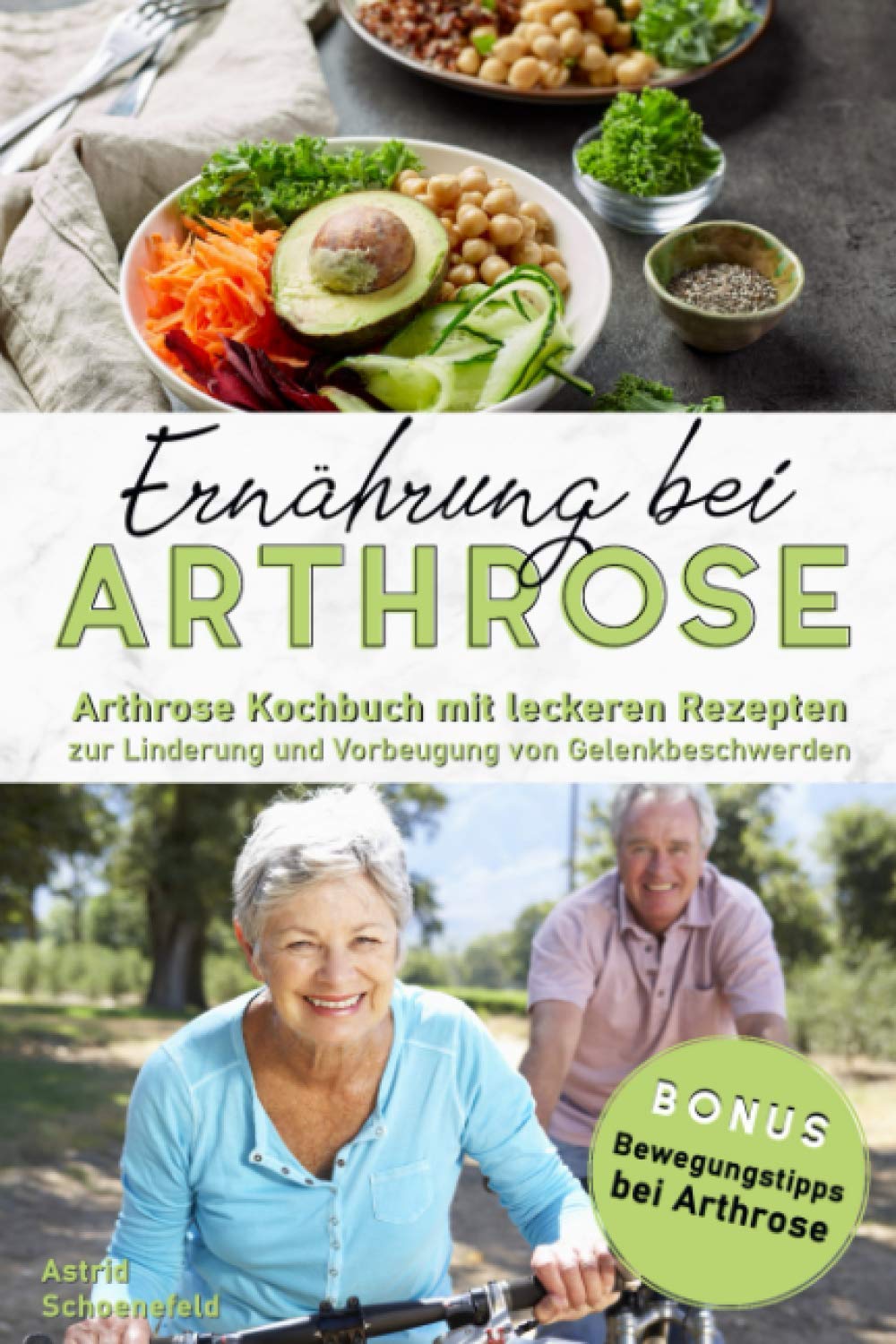 Ernährung bei Arthrose: Arthrose Kochbuch mit leckeren Rezepten zur Linderung und Vorbeugung von Gelenkbeschwerden Contemporary literature