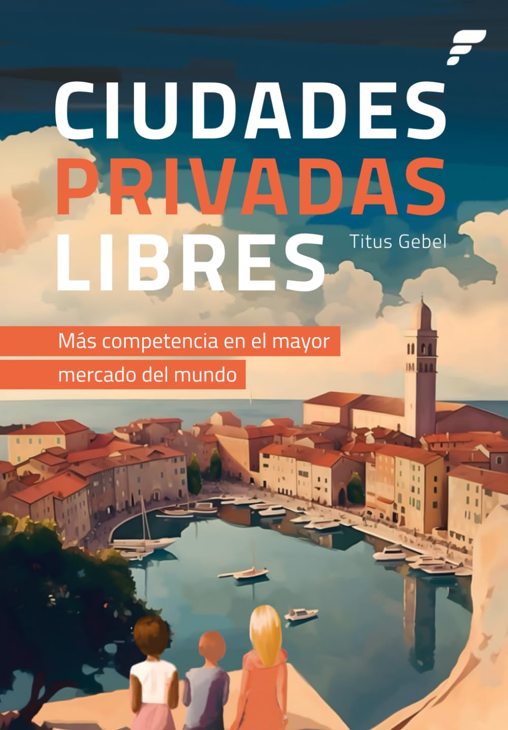 Ciudades Privadas Libres: Más Competencia en el mayor Mercado del Mundo Business, Finance & Career
