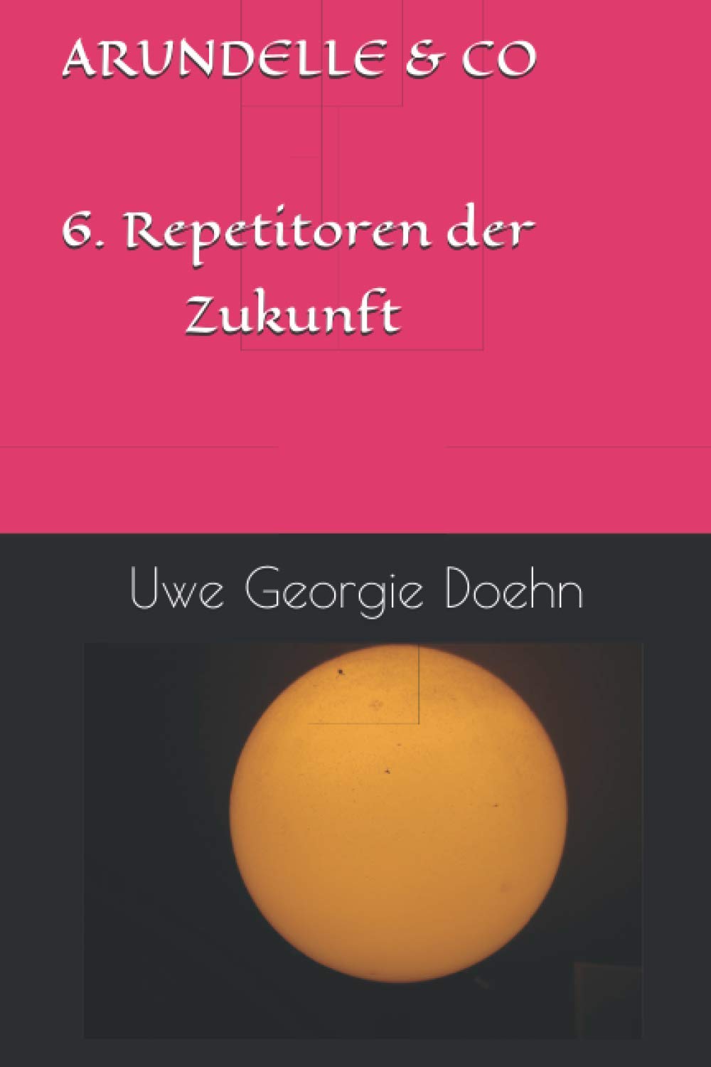 ARUNDELLE & CO 6. Repetitoren der Zukunft book