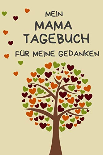 Mein Mama Tagebuch für meine Gedanken: Einzigartige Geschenksidee für jede Mutter. Dein persönliches Tagebuch mit motivierenden Sprüchen. Ein wunderschönes Geschenk zur Geburt. Parents & Children