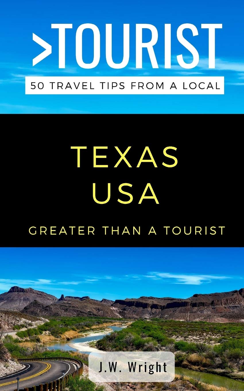 GREATER THAN A TOURIST- TEXAS USA: 50 Travel Tips from a Local (Greater Than a Tourist United States, Band 44) Leisure, Home & Garden
