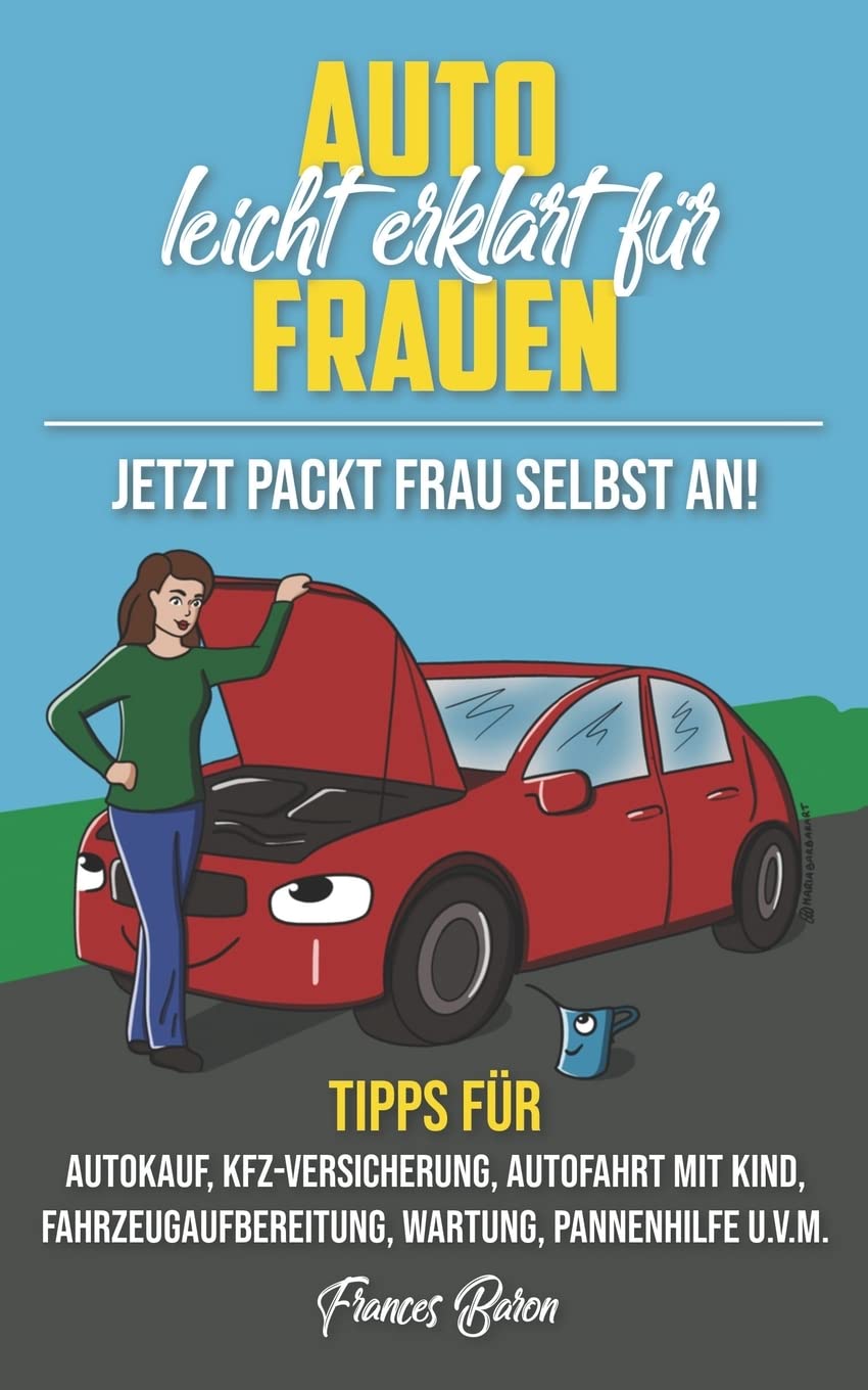 Auto leicht erklärt für Frauen Jetzt packt Frau selbst an! Business & Technology