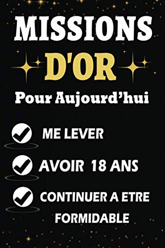 missions D'OR Pour Aujourd’hui 18 Ans: Carnet de Notes, Papier Ligné | Funny Cadeau D’anniversaire, Noël ou Appréciation Pour Homme, Femme, Garçon, Fille, famille, Ami et Collègue. Parents & Children