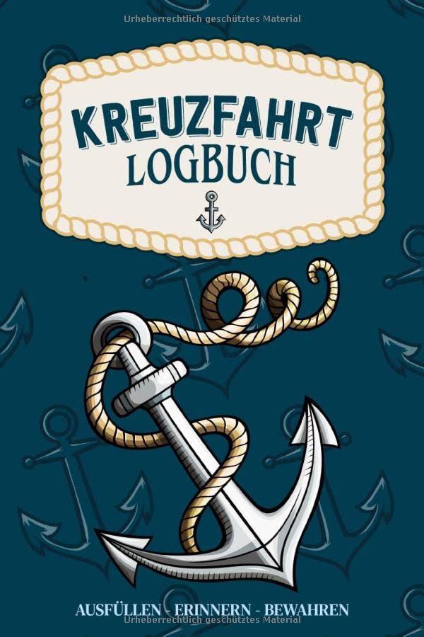 Kreuzfahrt Logbuch - ausfüllen, erinnern, bewahren -: Ein Reisetagebuch zum selbst ausfüllen - Tagebuch für Erwachsene | Seereise Logbuch und Tagebuch - Reise Zubehör I A5 I 120 Seiten I Softcover Travel Guides