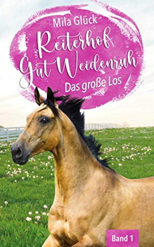 Reiterhof Gut Weidenruh: Das große Los book