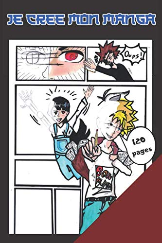 Je crée mon manga: Avec bulles dans cases vierges spéciales manga, 120 pages Manga