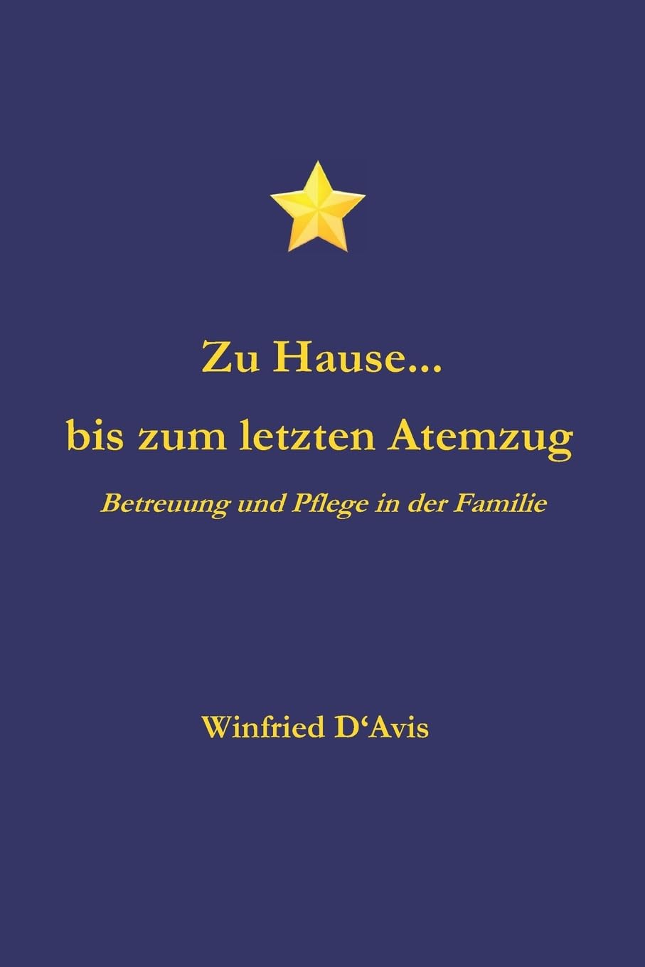 Zu Hause... bis zum letzten Atemzug: Betreuung und Pflege in der Familie book