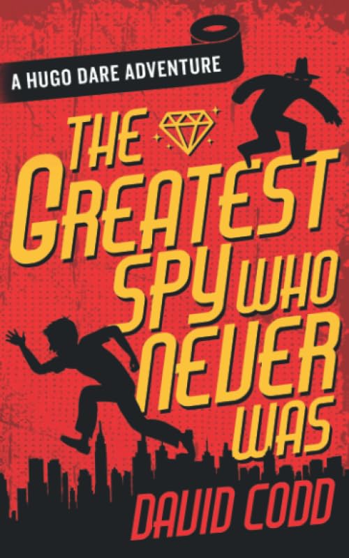 The Greatest Spy Who Never Was (Hugo Dare, Band 1) Novels & Short Stories