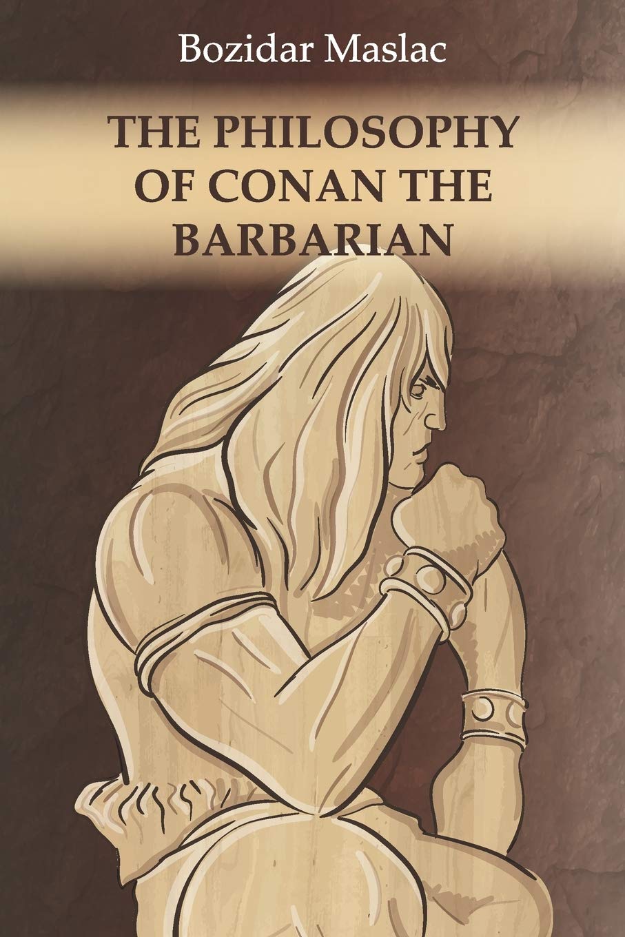 THE PHILOSOPHY OF CONAN THE BARBARIAN: And the theory of human sexuality as the cause of barbarian invasions Philosophy