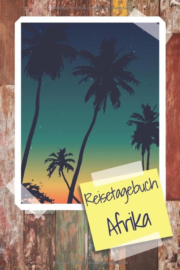 Reisetagebuch Afrika: Reisebuch und Reiseplaner für Afrika - Reisetagebuch zum Ausfüllen und Gestalten - Reiseführer selbst schreiben für Afrika Travel Books