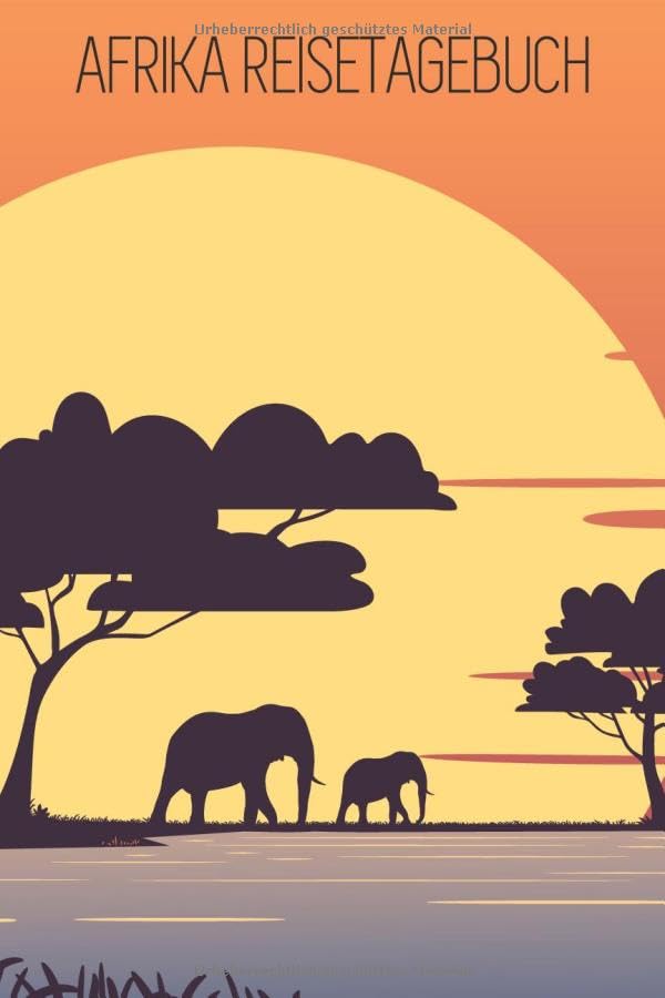 Afrika Reisetagebuch: Afrika Reisetagebuch zum selbst gestalten - Zubehör und Reisejournal für den Afrika Urlaub - Traveljournal und Reisebuch für Afrika Travel Books