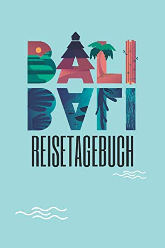 Bali Reisetagebuch: Reisebuch für die schönsten Erinnerungen & Momente - Reisetagebuch für Bali zum Selberschreiben - Notizbuch für den Urlaub book