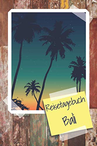 Reisetagebuch Bali: Bali Reisetagebuch zum selbst gestalten - Zubehör und Reisejournal für den Bali Urlaub - Traveljournal und Reisebuch für Bali Travel Books