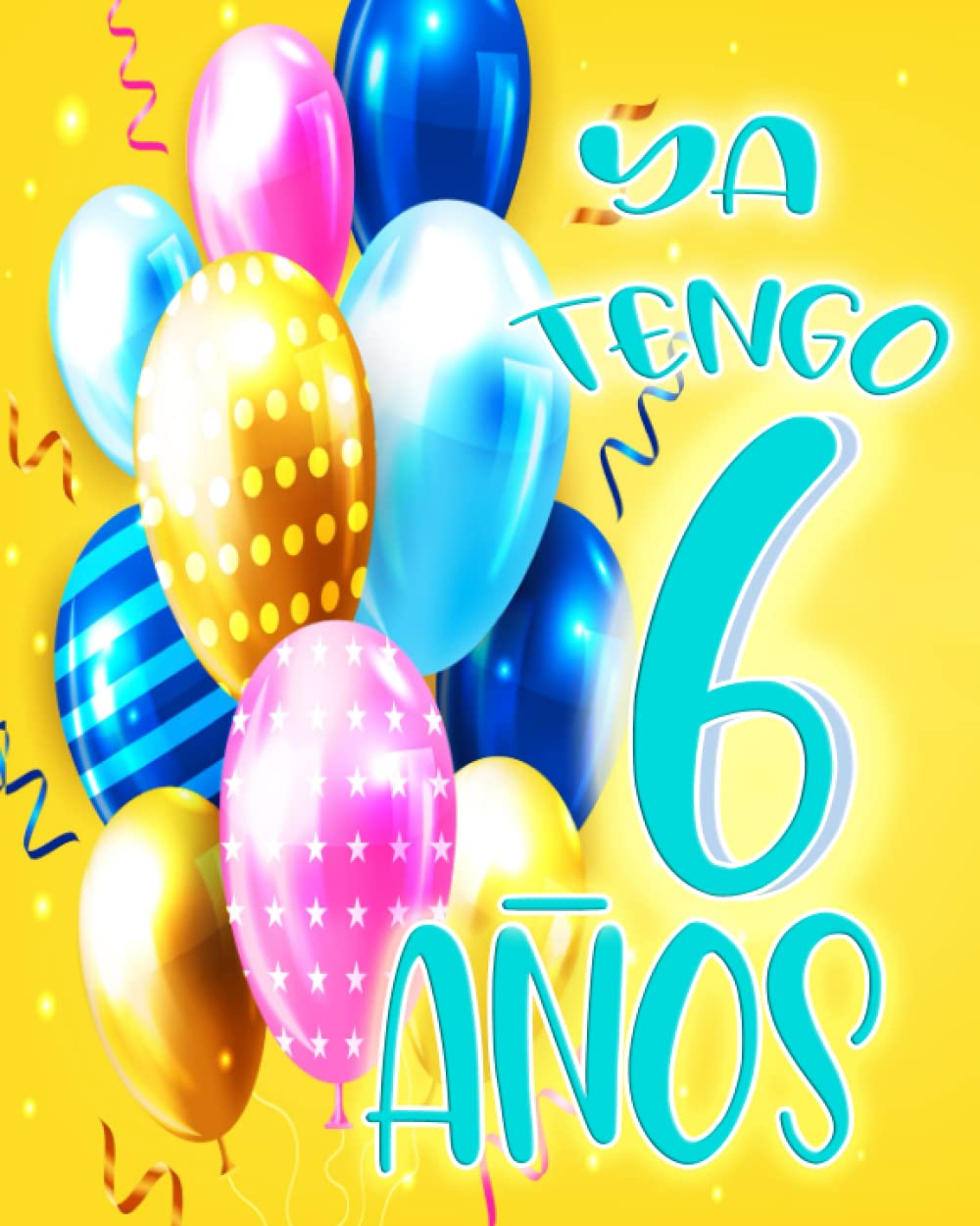 Ya tengo 6 años: Libro regalo con ilustraciones en color para niños y niñas que cumplen años y quieran tener un recuerdo especial en el día de su ... su 6 cumpleaños espacio para 25 dedicatorias book